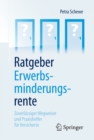 Ratgeber Erwerbsminderungsrente : Zuverlassiger Wegweiser und Praxishelfer fur Versicherte - eBook