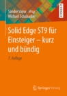 Solid Edge ST9 fur Einsteiger - kurz und bundig - eBook