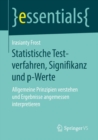 Statistische Testverfahren, Signifikanz und p-Werte : Allgemeine Prinzipien verstehen und Ergebnisse angemessen interpretieren - eBook
