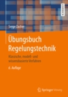 Ubungsbuch Regelungstechnik : Klassische, modell- und wissensbasierte Verfahren - eBook