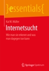 Internetsucht : Wie man sie erkennt und was man dagegen tun kann - eBook