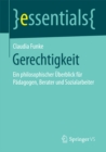 Gerechtigkeit : Ein philosophischer Uberblick fur Padagogen, Berater und Sozialarbeiter - eBook