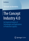 The Concept Industry 4.0 : An Empirical Analysis of Technologies and Applications in Production Logistics - eBook