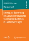 Beitrag zur Bewertung des Gesundheitszustands von Traktionsbatterien in Elektrofahrzeugen - eBook