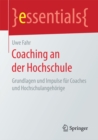 Coaching an der Hochschule : Grundlagen und Impulse fur Coaches und Hochschulangehorige - eBook