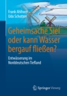Geheimsache Siel oder kann Wasser bergauf flieen? : Entwasserung im Norddeutschen Tiefland - eBook