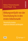 Bildungsverlaufe von der Einschulung bis in den ersten Arbeitsmarkt : Theoretische Ansatze, empirische Befunde und Beispiele - eBook