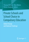Private Schools and School Choice in Compulsory Education : Global Change and National Challenge - eBook