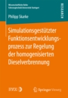 Simulationsgestutzter Funktionsentwicklungsprozess zur Regelung der homogenisierten Dieselverbrennung - eBook