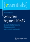 Consumer Segment LOHAS : Nachhaltigkeitsorientierte Dialoggruppen im Lebensmitteleinzelhandel - eBook