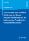 Auswirkungen renal-tubularer Aktivierung von Hypoxie-induzierbaren Faktoren auf die Erythropoietin-Produktion im transgenen Mausmodell - eBook