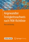 Angewandter Festigkeitsnachweis nach FKM-Richtlinie : Kurz und bundig - eBook