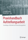 Praxishandbuch Aufstellungsarbeit : Grundlagen, Methodik und Anwendungsgebiete - eBook