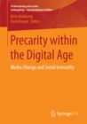 Precarity within the Digital Age : Media Change and Social Insecurity - eBook