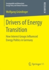 Drivers of Energy Transition : How Interest Groups Influenced Energy Politics in Germany - eBook