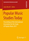 Popular Music Studies Today : Proceedings of the International Association for the Study of Popular Music 2017 - eBook