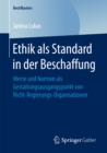 Ethik als Standard in der Beschaffung : Werte und Normen als Gestaltungsausgangspunkt von Nicht-Regierungs-Organisationen - eBook