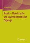 Arbeit - Marxistische und systemtheoretische Zugange - eBook