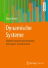 Dynamische Systeme : Modellierung mit den Methoden der Laplace-Transformation - eBook