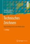 Technisches Zeichnen : Eigenstandig lernen und effektiv uben - eBook