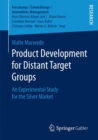 Product Development for Distant Target Groups : An Experimental Study for the Silver Market - eBook