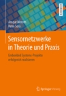 Sensornetzwerke in Theorie und Praxis : Embedded Systems-Projekte erfolgreich realisieren - eBook
