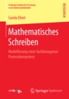 Mathematisches Schreiben : Modellierung einer fachbezogenen Prozesskompetenz - eBook