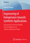 Engineering of Halogenases towards Synthetic Applications : Increasing the Thermostability and Investigations on a Marine Brominase Bmp5 - eBook