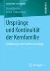 Ursprunge und Kontinuitat der Kernfamilie : Einfuhrung in die Familiensoziologie - eBook