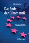Das Ende der Euromantik : Neustart jetzt - eBook