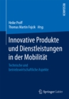 Innovative Produkte und Dienstleistungen in der Mobilitat : Technische und betriebswirtschaftliche Aspekte - eBook