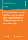 Stutzpunktbasierter Ansatz zur Vorhersage von Bauteiltemperaturkollektiven im Thermomanagement des Gesamtfahrzeugs - eBook