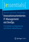 Innovationsorientiertes IT-Management mit DevOps : IT im Zeitalter von Digitalisierung und Software-defined Business - eBook
