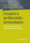 Textspiele in der Wirtschaftskommunikation : Texte und Sprache zwischen Normierung und Abweichung - eBook