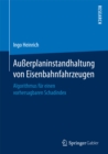 Auerplaninstandhaltung von Eisenbahnfahrzeugen : Algorithmus fur einen vorhersagbaren Schadindex - eBook