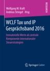 WCLF Tax und IP Gesprachsband 2016 : Immaterielle Werte als zentrale Komponente internationaler Steuerstrategien - eBook