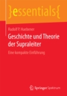 Geschichte und Theorie der Supraleiter : Eine kompakte Einfuhrung - eBook