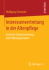Interessenvertretung in der Altenpflege : Zwischen Staatszentrierung und Selbstorganisation - eBook