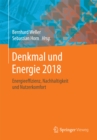 Denkmal und Energie 2018 : Energieeffizienz, Nachhaltigkeit und Nutzerkomfort - eBook