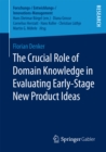 The Crucial Role of Domain Knowledge in Evaluating Early-Stage New Product Ideas - eBook