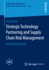 Strategic Technology Partnering and Supply Chain Risk Management : Five Selected Essays - eBook