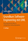 Grundkurs Software-Engineering mit UML : Der pragmatische Weg zu erfolgreichen Softwareprojekten - eBook