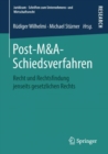Post-M&A-Schiedsverfahren : Recht und Rechtsfindung jenseits gesetzlichen Rechts - eBook