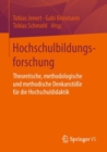 Hochschulbildungsforschung : Theoretische, methodologische und methodische Denkanstoe fur die Hochschuldidaktik - eBook