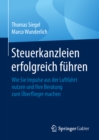 Steuerkanzleien erfolgreich fuhren : Wie Sie Impulse aus der Luftfahrt nutzen und Ihre Beratung zum Uberflieger machen - eBook