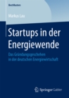 Startups in der Energiewende : Das Grundungsgeschehen in der deutschen Energiewirtschaft - eBook