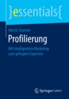 Profilierung : Mit intelligentem Marketing zum gefragten Experten - eBook