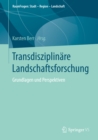 Transdisziplinare Landschaftsforschung : Grundlagen und Perspektiven - eBook