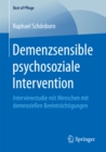 Demenzsensible psychosoziale Intervention : Interviewstudie mit Menschen mit demenziellen Beeintrachtigungen - eBook