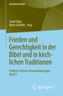 Frieden und Gerechtigkeit in der Bibel und in kirchlichen Traditionen : Politisch-ethische Herausforderungen Band 1 - eBook